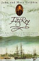 FITZROY. The Remarkable Story of Darwin's Captain and the Invention of the Weather Forecast