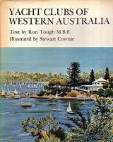 YACHT CLUBS OF WESTERN AUSTRALIA. A Historical and Pictorial Record