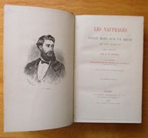 LES NAUFRAGES OU VINGT MOIS SUR UN RECIF DES ILES AUCKLAND, R&eacute;cit Authentique par F.E. Raynal, Illustr&eacute; de 40 Gravures sur bois dessin&eacute;es par A. de Neuville et accompagn&eacute; d'une Carte