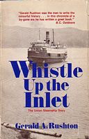 WHISTLE UP THE INLET - The Union Steamship Story