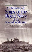 A DICTIONARY OF SHIPS OF THE ROYAL NAVY of the Second World War