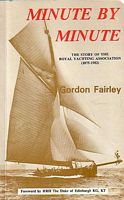 MINUTE BY MINUTE - The Story of the Royal Yachting Association (1875-1982)