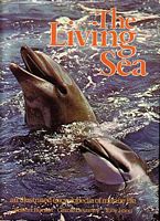 THE LIVING SEA - An illustrated encyclopedia of marine life