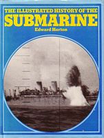 THE ILLUSTRATED HISTORY OF THE SUBMARINE