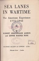 SEA LANES IN WARTIME - The American Experience 1775 - 1942