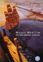 MUSEU MARITIM: The Great Adventure of the Sea - Guide for a Brief Visit