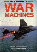 ENCYCLOPEDIA OF WAR MACHINES: an historical survey of the world's great weapons
