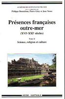PRESENCES FRANCAISES OUTRE-MER (XVIe-XXIe siècles) -  Tome II