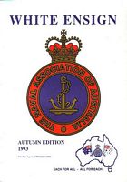 WHITE ENSIGN: the National Journal of the Naval Association of Australia  - Autumn 1993 - Issue 9301