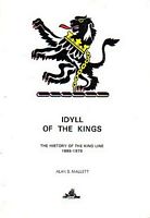 IDYLL OF THE KINGS - The History of the King Line, 1889-1979