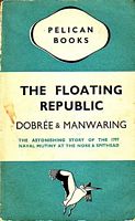 THE FLOATING REPUBLIC - An Account of the Mutinies at Spithead and the Nore in 1797