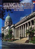 SINGAPORE - An Illustrated History 1941-1984