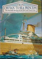 FROM CHUSAN TO SEA PRINCESS - The Australian Services of the P & O and Orient Lines