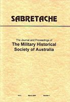 SABRETACHE - The Journal and Proceedings of "The Military Historical Society of Australia",  Vol. L, No. 1, March 2009