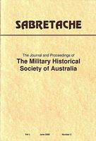 SABRETACHE - The Journal and Proceedings of "The Military Historical Society of Australia",  Vol. L, No. 2, June 2009