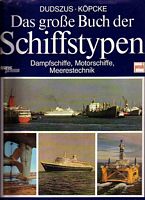 DAS GROSSE BUCH DER SCHIFFSTYPEN: Dampfschiffe, Motorschiffe, Meerestechnik