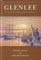 GLENLEE - The Life & Times of a Clyde-Built Cape Horner