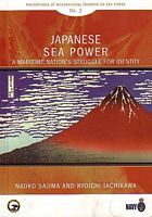 JAPANESE SEA POWER: A Maritime Nation's Struggle for Identity