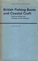 BRITISH FISHING-BOATS AND COASTAL CRAFT - Historical Survey and Catalogue of the Collection