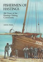 FISHERMEN OF HASTINGS - 200 Years of the Hastings Fishing Community