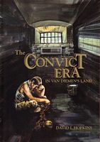 THE CONVICT ERA IN VAN DIEMEN'S LAND