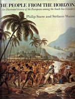 THE PEOPLE FROM THE HORIZON - An Illustrated History of the Europeans among the South Sea Islanders