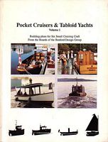 POCKET CRUISERS & TABLOID YACHTS - Volume 1: Building Plans for Six Small Cruising Craft 