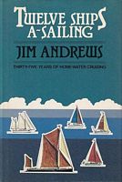 TWELVE SHIPS A-SAILING: Thirty-five years of home-water cruising