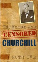 THE WOMAN WHO CENSORED CHURCHILL