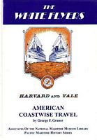 THE WHITE FLYERS: HARVARD AND YALE - American Coastwise Travel