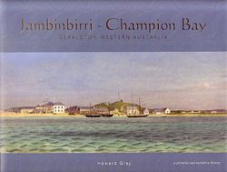 JAMBINBIRRI - CHAMPION BAY - Geraldton Western Australia: a pictorial and narrative history