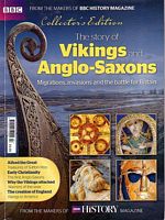 THE STORY OF VIKINGS AND ANGLO-SAXONS  (in BBC History Magazine)
