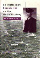 AN AUSTRALIAN'S PERSPECTIVE ON THE MERCHANT NAVY IN WORLD WAR II