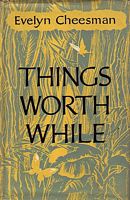 THINGS WORTH WHILE