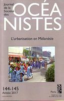 JOURNAL DE LA SOCIETE DES OCEANISTES -  No. 144-145: "L'Urbanisation en M&eacute;lan&eacute;sie"