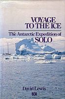 VOYAGE TO THE ICE - The Antarctic Expedition of Solo