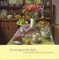 IT'S ALL ABOUT THE LIGHT: Works by Margaret Olley from public collections