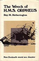 THE WRECK OF H.M.S. ORPHEUS, New Zealand's Worst Sea Disaster