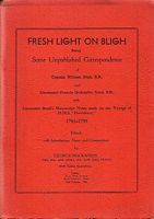 FRESH LIGHT ON BLIGH - Being Some Unpublished Correspondence of Captain William Bligh, R.N. and Lieutenant Francis Godolphin Bond R.N. ...