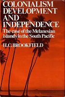 COLONIALISM, DEVELOPMENT AND INDEPENDENCE - The Case of the Melanesian Islands in the South Pacific