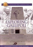 EXPLORING GALLIPOLI: An Australian Army Battlefield Guide