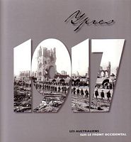 YPRES:  Les Australiens sur le Front Occidental - 1917