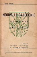 Guide Officiel - NOUVELLE-CALEDONIE, Ile des Pins, Iles Loyaut&eacute;