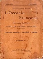 L'OCEANIE FRANCAISE - Possessions Fran&ccedil;aises - Australasie - Pacifique  (in Bulletin Mensuel du Comit&eacute; de l'Oc&eacute;anie Fran&ccedil;aise, No. 6, 1911)