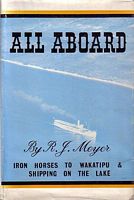 ALL ABOARD, Iron Horses to Wakatipu & Shipping on the Lake