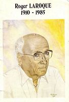 ROGER LAROQUE:  1910 - 1985