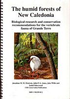 THE HUMID FORESTS OF NEW CALEDONIA: biological research and conservation recommendations for the vertebrate fauna of Grande Terre  