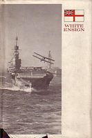 WHITE ENSIGN - THE BRITISH NAVY AT WAR, 1939-1945