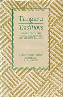 TUNGARU TRADITIONS - Writings on the Atoll Culture of the Gilbert Islands