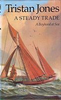 A STEADY TRADE - A Boyhood at Sea
